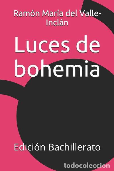 books: Luces de bohemia: Edici&oacute;n Bachillerato- 9781520332031