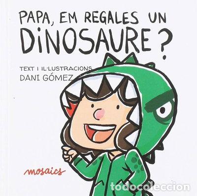 Livres: Papa, em regales un dinosaure?- 9788494915055