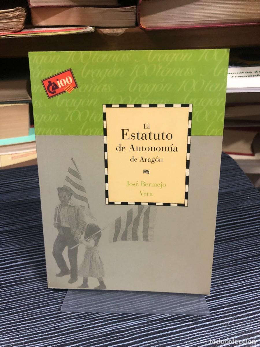 Libros: El Estatuto de Autonom&iacute;a de Arag&oacute;n Jos&eacute; Bermejo Vera