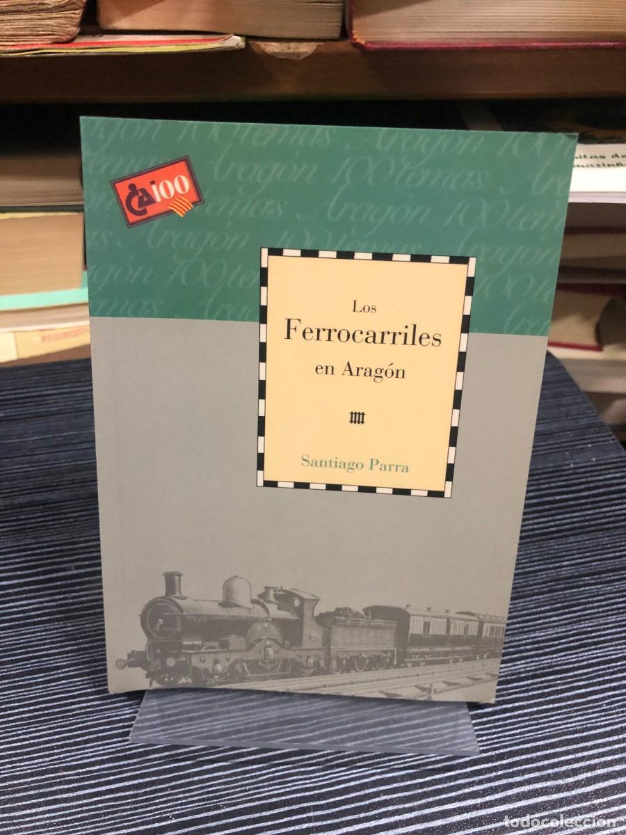 Libros: Los Ferrocarriles en Arag&oacute;n Santiago Parra