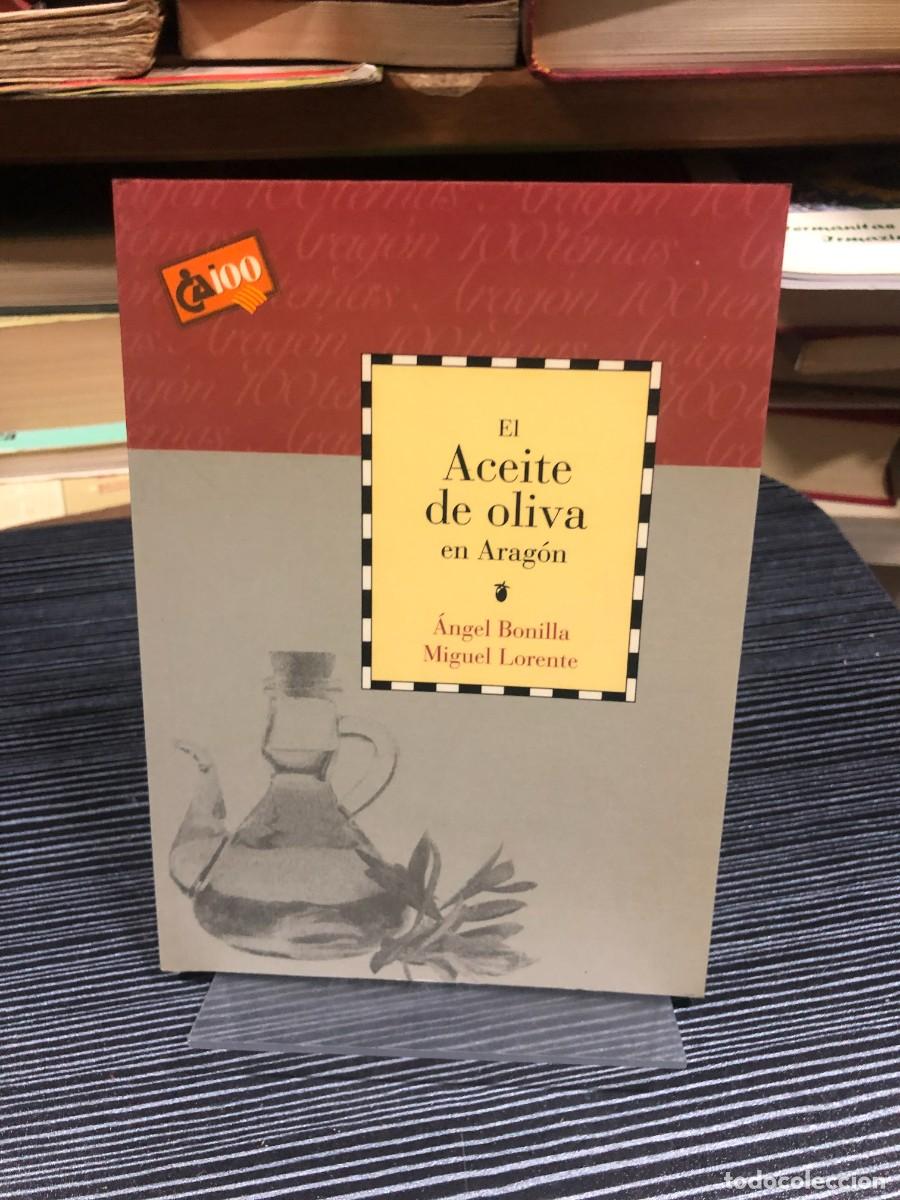 B&uuml;cher: El Aceite de Oliva en Arag&oacute;n &Aacute;ngel Bonilla / Miguel Lorente