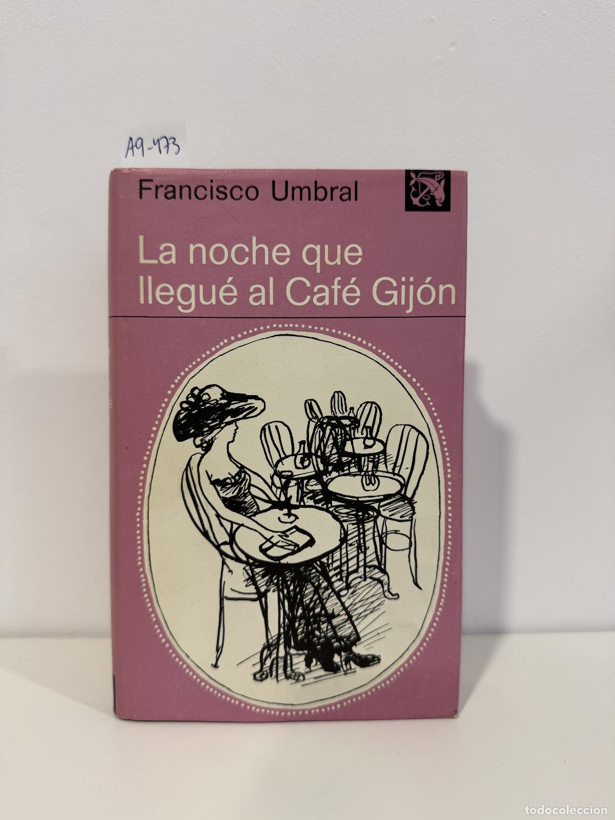 Libros: UMBRAL, Francisco. - La noche que llegue al Caf&eacute; Gij&oacute;n.