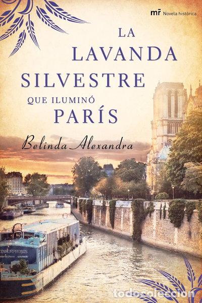 Livres: La lavanda silvestre que ilumin&oacute; Par&iacute;s- 9788427037564