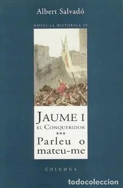 Livros em segunda m&atilde;o: Jaume I el Conqueridor. Parleu o mateu-me- 9788466400275