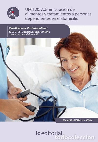 Libros: Administraci&oacute;n de alimentos y tratamientos a personas dependientes en el domi...- 9788483644393