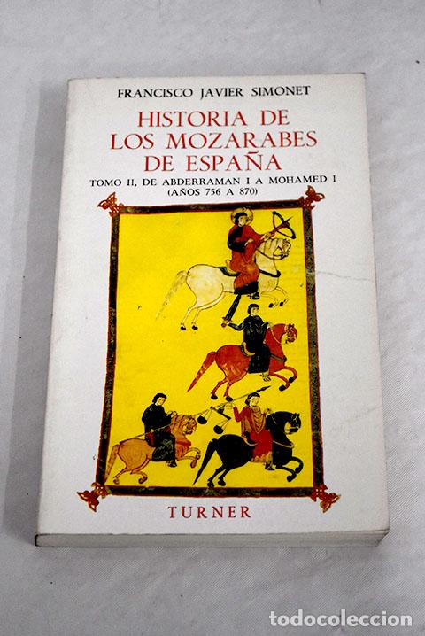 Libros: Historia de los moz&aacute;rabes de Espa&ntilde;a, tomo II.- Simonet, Francisco Javier