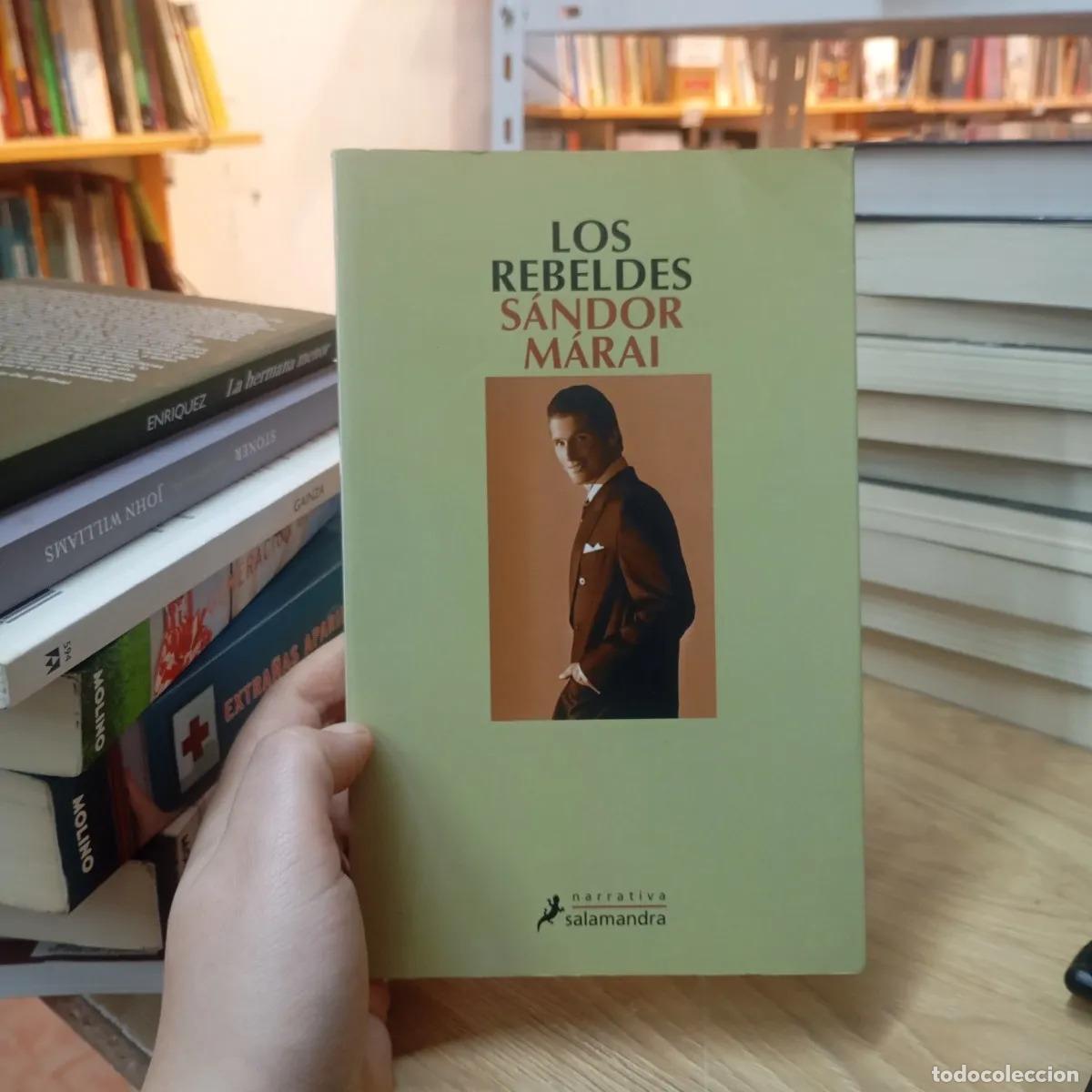 Libri di seconda mano: Los rebeldes - S&aacute;ndor M&aacute;rai