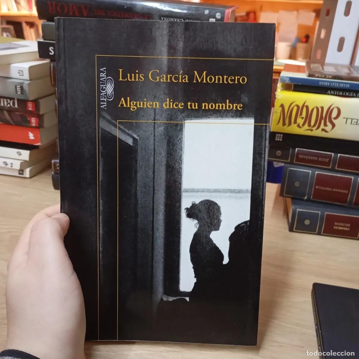 Libros: Alguien dice tu nombre - Luis Garc&iacute;a Montero