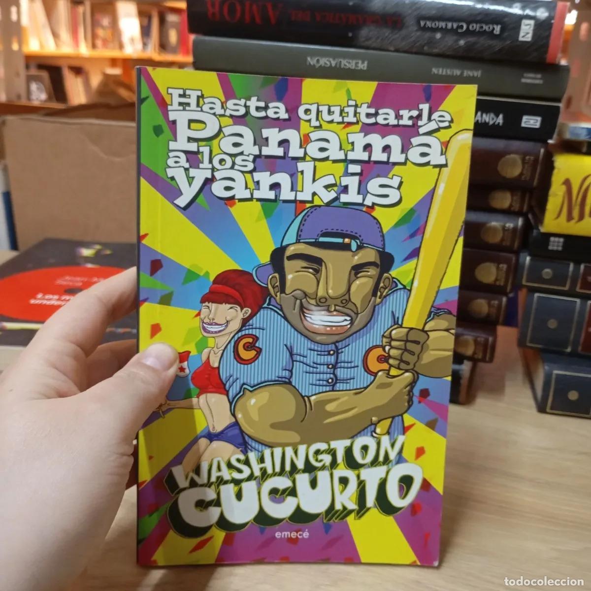 Libros: Hasta quitarle Panam&aacute; a los yanquis - Washington Cucurto