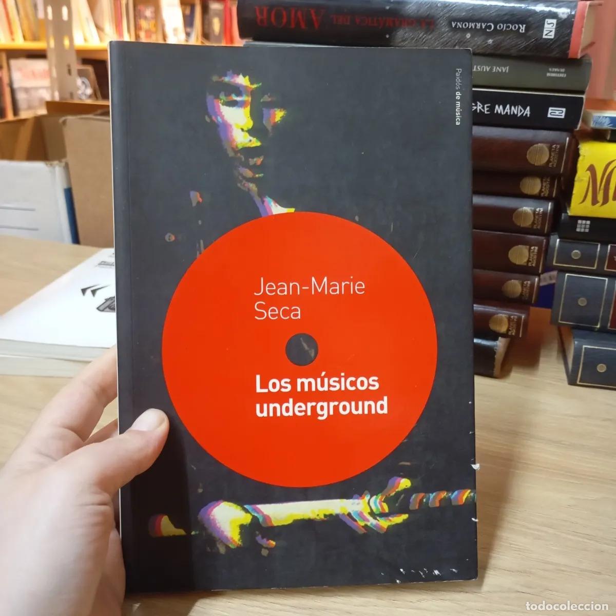 Libros: Los m&uacute;sicos underground - Jean-Marie Seca - Foto 1