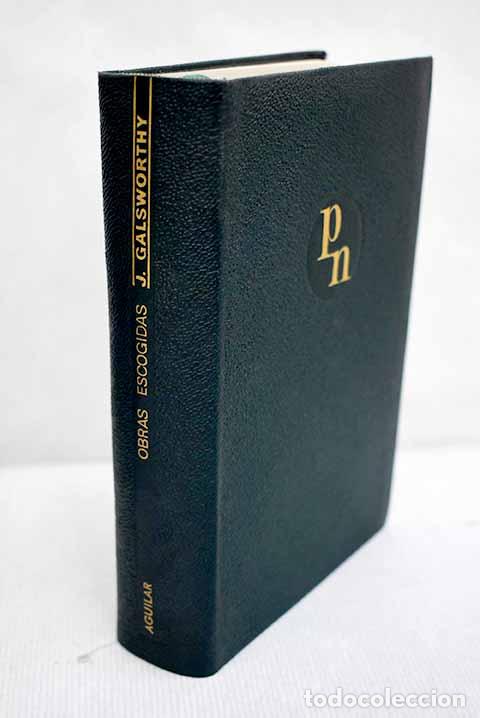 Libros: Obras escogidas: Galsworthy, John.- Galsworthy, John