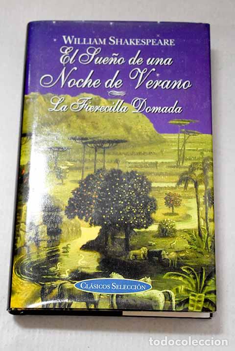 Libros: El sue&ntilde;o de una noche de verano; La fierecilla domada.- Shakespeare, William