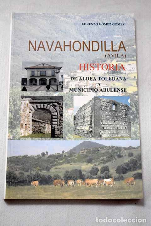 books: Navahondilla: de aldea toledana a municipio abulense.- G&oacute;mez G&oacute;mez, Lorenzo