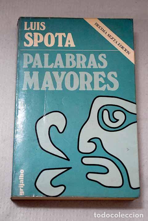 books: Palabras mayores: Spota, Luis.- Spota, Luis