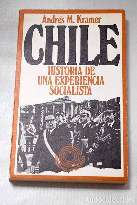 Libros: Chile: Historia de una experiencia socialista.- Kramer, Andr&eacute;s M.