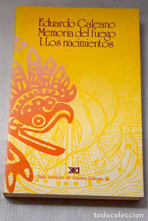 Libros: Los nacimientos: Galeano, Eduardo.- Galeano, Eduardo