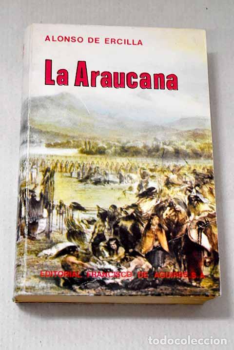 Libros: La Araucana: Ercilla y Z&uacute;&ntilde;iga, Alonso de.- Ercilla y Z&uacute;&ntilde;iga, Alonso de