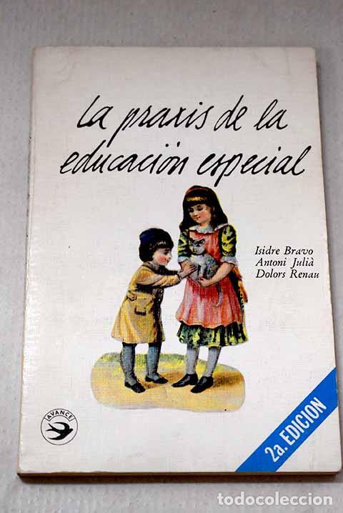 Libros: La praxis de la educaci&oacute;n especial: (conceptos instrumentos e instituciones: apuntes cr&iacute;ticos)