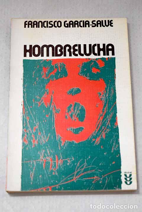 Libros: Hombrelucha: Garc&iacute;a-Salve, Francisco.- Garc&iacute;a-Salve, Francisco