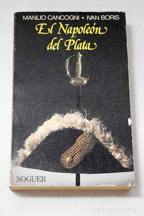 Libros: El Napole&oacute;n de Plata.- Cancogni, Manlio