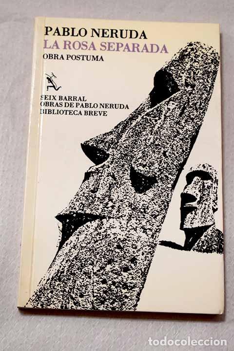 Libri di seconda mano: La rosa separada: obra p&oacute;stuma.- Neruda, Pablo