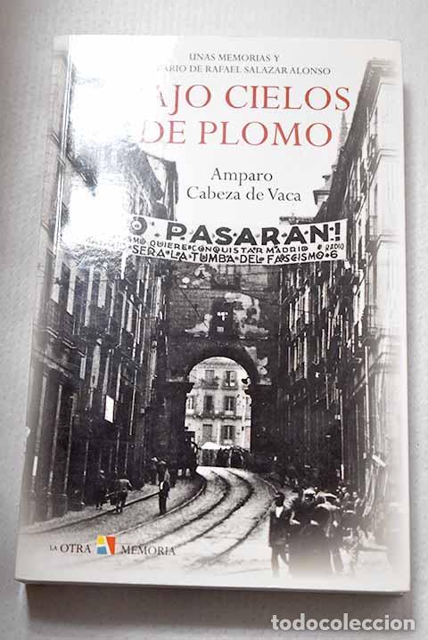 Libros: Bajo cielos de plomo: unas memorias y el diario de Rafael Salazar Alonso