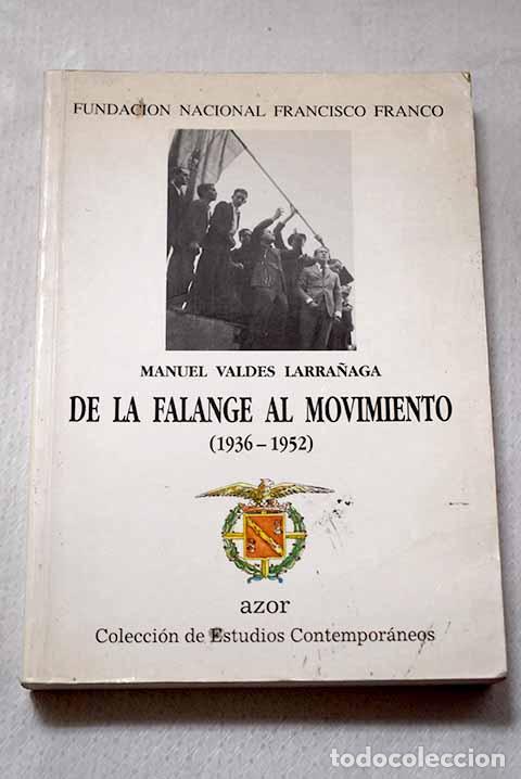 Libros: De la Falange al Movimiento: (1936-1952).- Vald&eacute;s Larra&ntilde;aga, Manuel