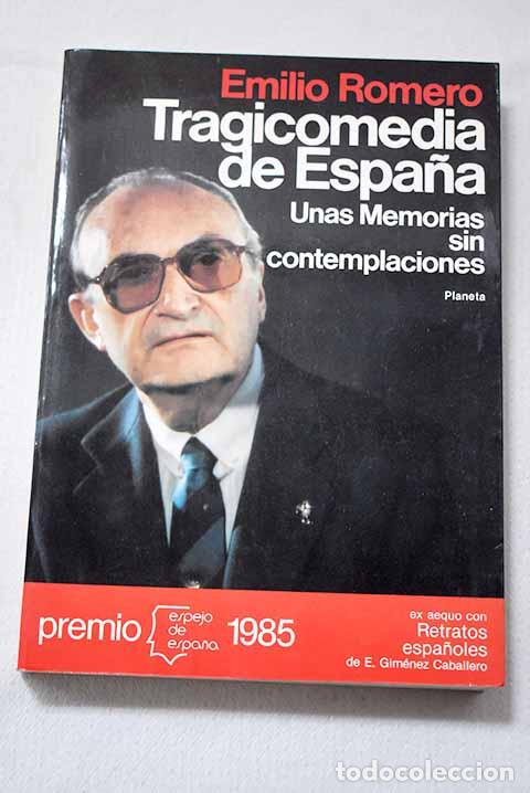 Libros: Tragicomedia de Espa&ntilde;a: (unas memorias sin contemplaciones).- Romero, Emilio