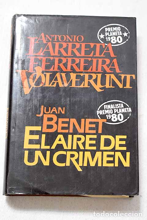 Libros: Volav&eacute;runt ; El aire de un crimen.- Larreta, Antonio; Benet, Juan