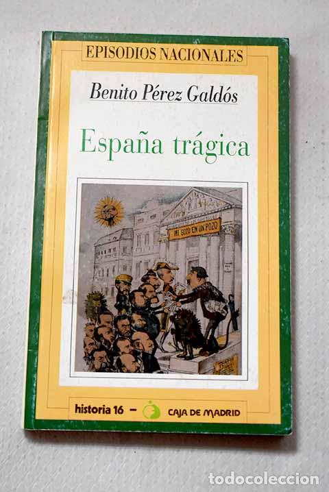 Libros: Espa&ntilde;a tr&aacute;gica: P&eacute;rez Gald&oacute;s, Benito.- P&eacute;rez Gald&oacute;s, Benito