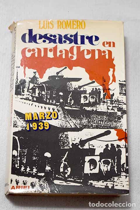 Livros em segunda m&atilde;o: Desastre en Cartagena: (Marzo de 1939).- Romero, Luis