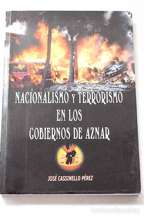 Livros em segunda m&atilde;o: Nacionalismo y terrorismo en los gobiernos de Aznar.- Cassinello P&eacute;rez, Jos&eacute;