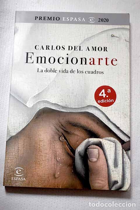 Libros: Emocionarte: La doble vida de los cuadros : Premio Espasa 2020.- Amor, Carlos del