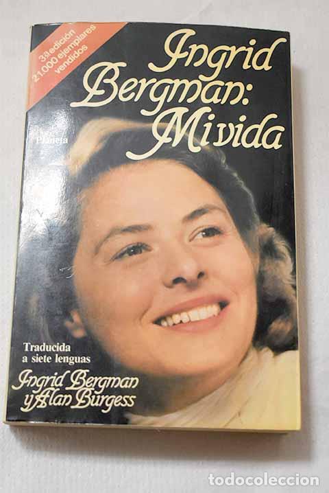 Libros: Ingrid Bergman: mi vida.- Bergman, Ingrid