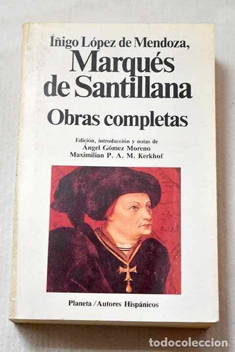 Libros: Obras completas: Santillana, &Iacute;&ntilde;igo L&oacute;pez de Mendoza.- Santillana, &Iacute;&ntilde;igo L&oacute;pez de Mendoza