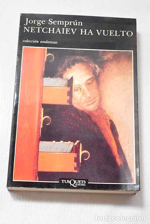 Libros: Netchaiev ha vuelto: Sempr&uacute;n, Jorge.- Sempr&uacute;n, Jorge