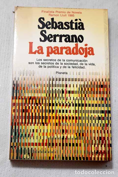 Libros: La paradoja: Serrano, Sebastia.- Serrano, Sebastia