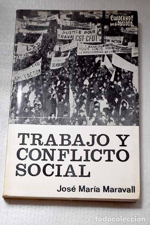 Libros: Trabajo y conflicto social.- Maravall, Jos&eacute; Mar&iacute;a