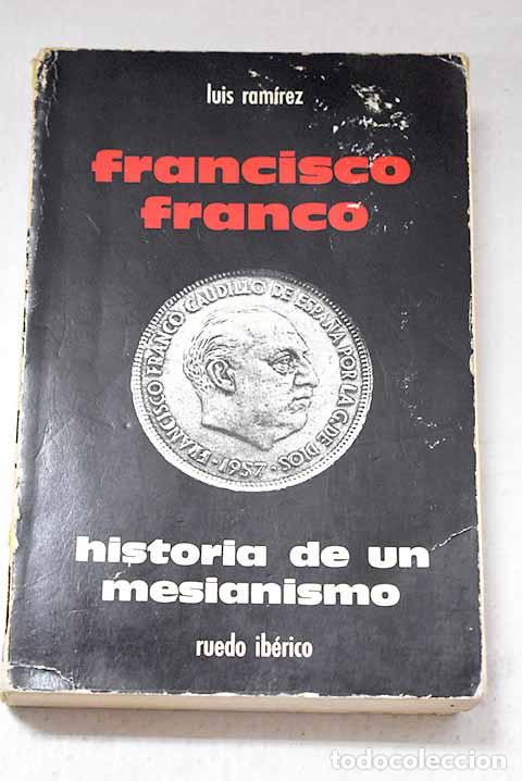 Libros: Francisco Franco: historia de un mesianismo.- Ram&iacute;rez, Luis