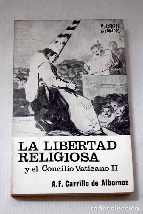 Libros: La libertad religiosa y el Concilio Vaticano II.- Carrillo de Albornoz, Angel Francisco