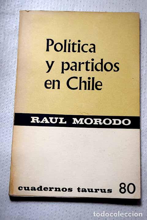 Libros: Politica y partidos en Chile: Las elecciones de 1965.- Morodo, Ra&uacute;l