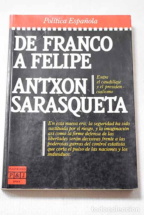 Libros: De Franco a Felipe: (Espa&ntilde;a 1975-1985).- Sarasqueta, Antxon