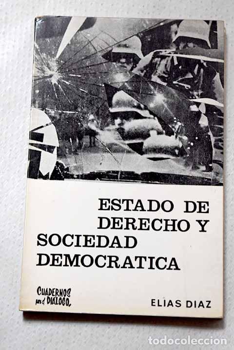 Libros: Estado de derecho y sociedad democr&aacute;tica.- D&iacute;az, El&iacute;as