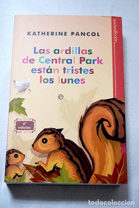 Libros: Las ardillas de Central Park est&aacute;n tristes los lunes.- Pancol, Katherine