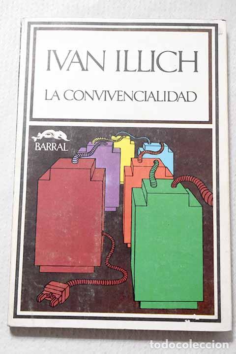 books: La convivencialidad: ILLICH, Iv&aacute;n.- ILLICH, Iv&aacute;n