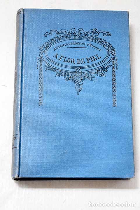 books: A flor de piel: Hoyos y Vinent, Antonio de.- Hoyos y Vinent, Antonio de