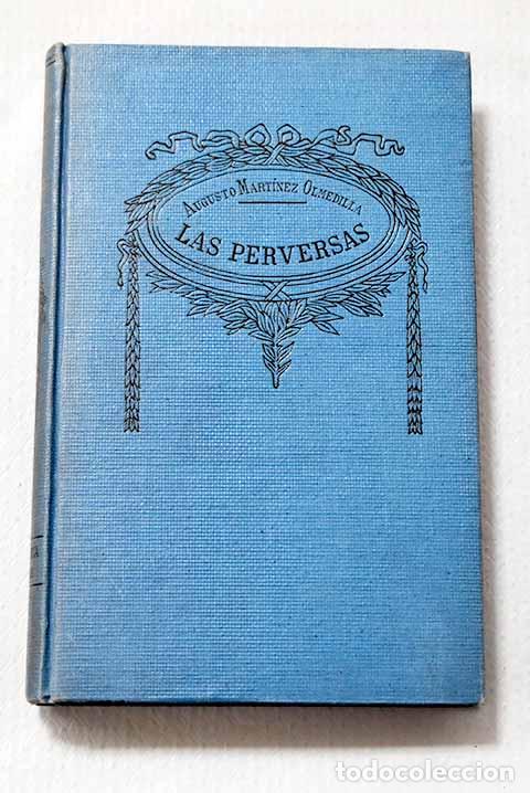 books: Las perversas: trilog&iacute;a novelesca.- Mart&iacute;nez Olmedilla, Augusto