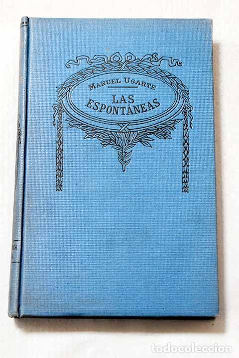 Libros: Las espont&aacute;neas: Ugarte, Manuel.- Ugarte, Manuel