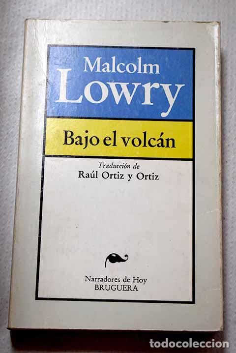 Libros: Bajo el volc&aacute;n: Lowry, Malcolm.- Lowry, Malcolm
