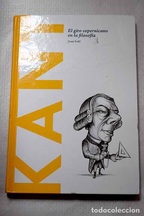Libros: Kant: el giro copernicano en la filosof&iacute;a.- Sol&eacute;, Joan